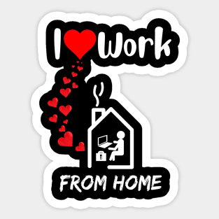 I love work from home remote worker home office fan Sticker